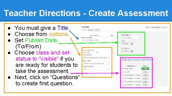 Teacher Directions - Create Assessment ● You must give a Title. ● Choose from