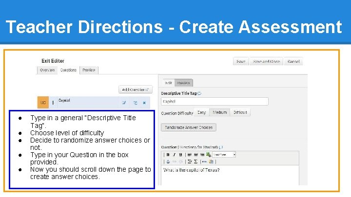 Teacher Directions - Create Assessment ● ● ● Type in a general “Descriptive Title
