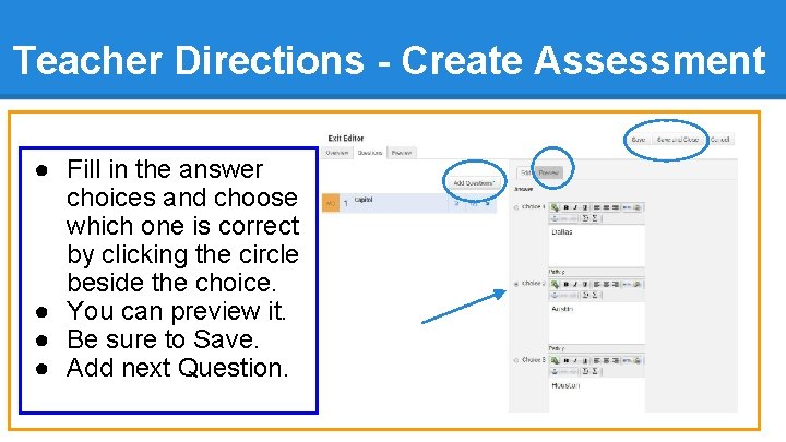 Teacher Directions - Create Assessment ● Fill in the answer choices and choose which