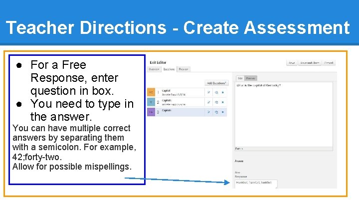 Teacher Directions - Create Assessment ● For a Free Response, enter question in box.