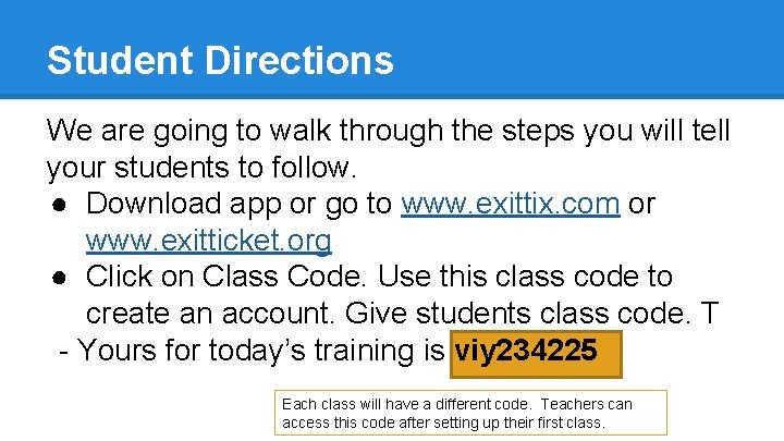 Student Directions We are going to walk through the steps you will tell your