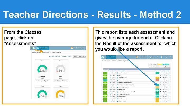 Teacher Directions - Results - Method 2 From the Classes page, click on “Assessments”