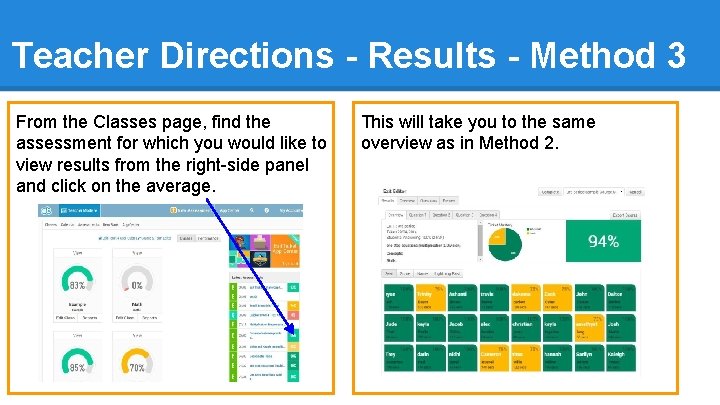 Teacher Directions - Results - Method 3 From the Classes page, find the assessment