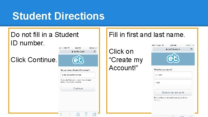 Student Directions Do not fill in a Student ID number. Click Continue. Fill in