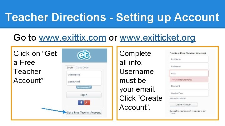 Teacher Directions - Setting up Account Go to www. exittix. com or www. exitticket.