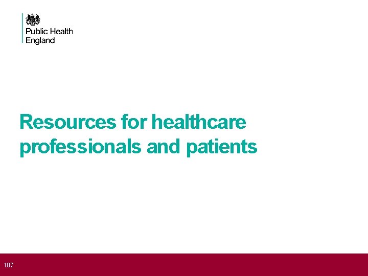  107 Resources for healthcare professionals and patients 