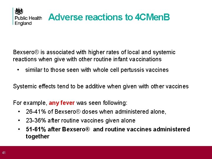  41 Adverse reactions to 4 CMen. B Bexsero® is associated with higher rates