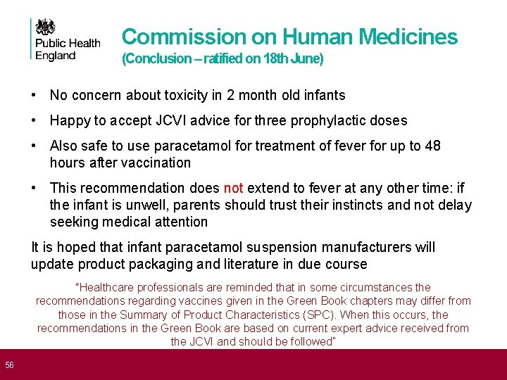  56 Commission on Human Medicines (Conclusion – ratified on 18 th June) •