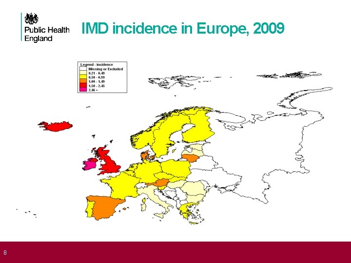  8 IMD incidence in Europe, 2009 