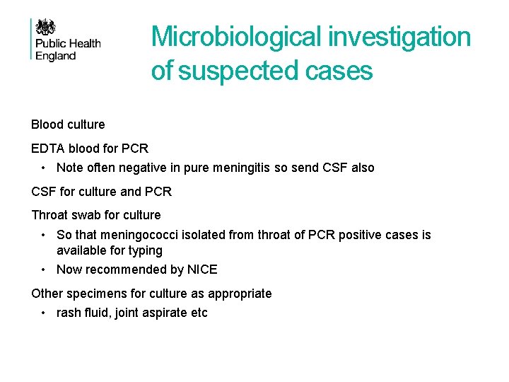 Microbiological investigation of suspected cases Blood culture EDTA blood for PCR • Note often