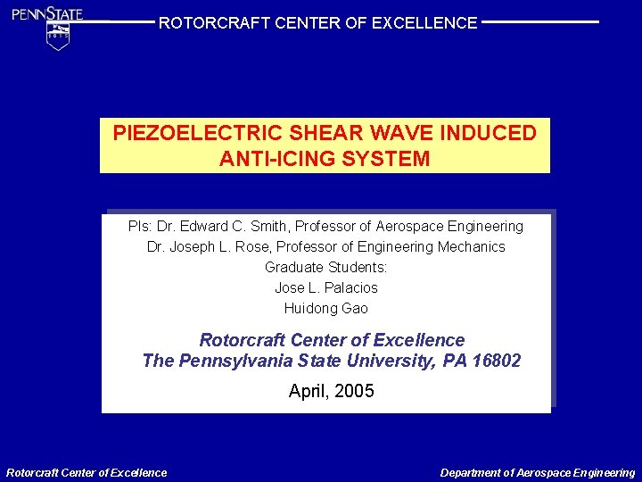 ROTORCRAFT CENTER OF EXCELLENCE PIEZOELECTRIC SHEAR WAVE INDUCED ANTI-ICING SYSTEM PIs: Dr. Edward C.