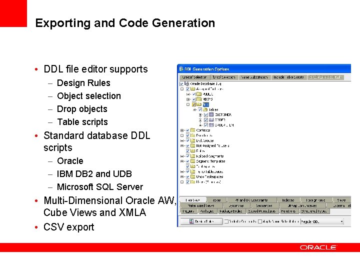 Exporting and Code Generation • DDL file editor supports – – Design Rules Object