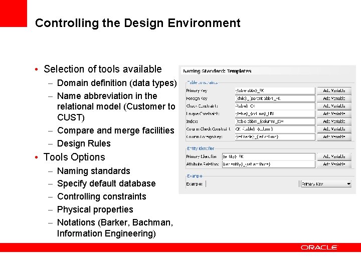 Controlling the Design Environment • Selection of tools available – Domain definition (data types)