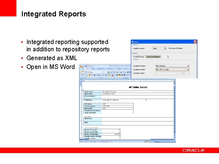 Integrated Reports • Integrated reporting supported in addition to repository reports • Generated as