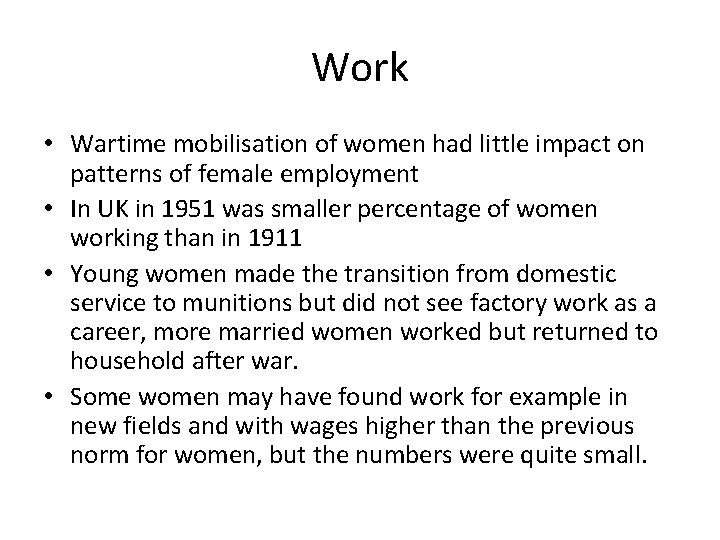 Work • Wartime mobilisation of women had little impact on patterns of female employment