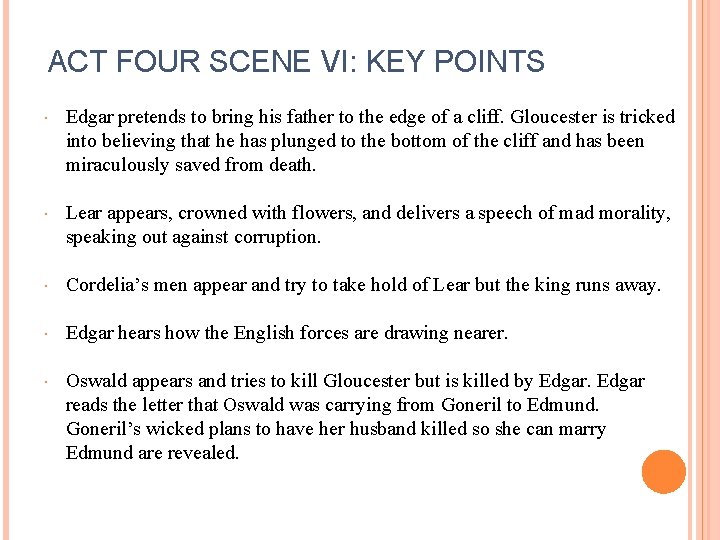 ACT FOUR SCENE VI: KEY POINTS Edgar pretends to bring his father to the