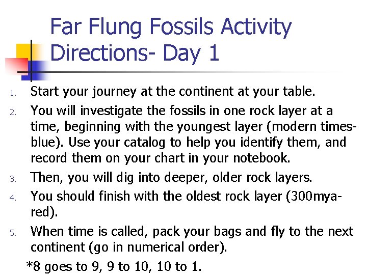Far Flung Fossils Activity Directions- Day 1 1. 2. 3. 4. 5. Start your
