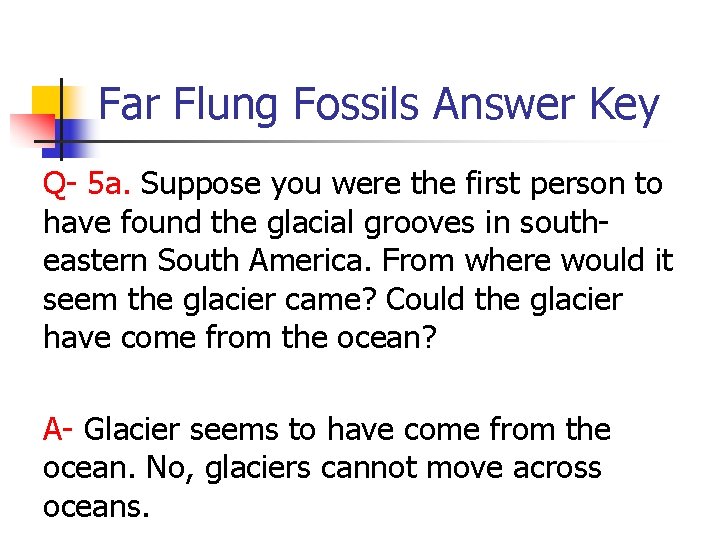 Far Flung Fossils Answer Key Q- 5 a. Suppose you were the first person