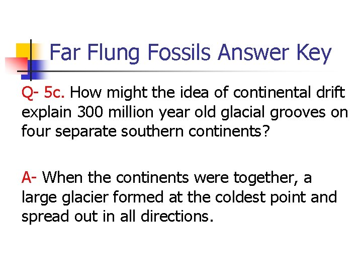 Far Flung Fossils Answer Key Q- 5 c. How might the idea of continental