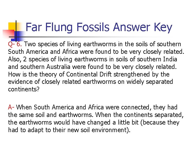 Far Flung Fossils Answer Key Q- 6. Two species of living earthworms in the