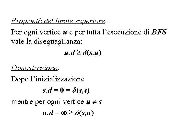 Proprietà del limite superiore. Per ogni vertice u e per tutta l’esecuzione di BFS