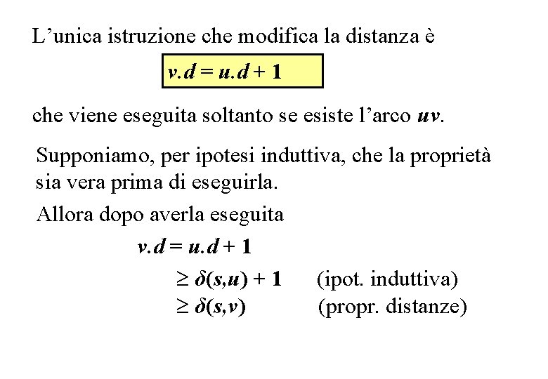 L’unica istruzione che modifica la distanza è v. d = u. d + 1