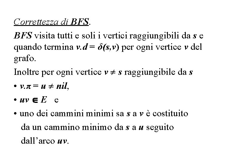 Correttezza di BFS visita tutti e soli i vertici raggiungibili da s e quando