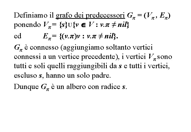 Definiamo il grafo dei predecessori Gπ = (Vπ , Eπ) ponendo Vπ = {s}U{v