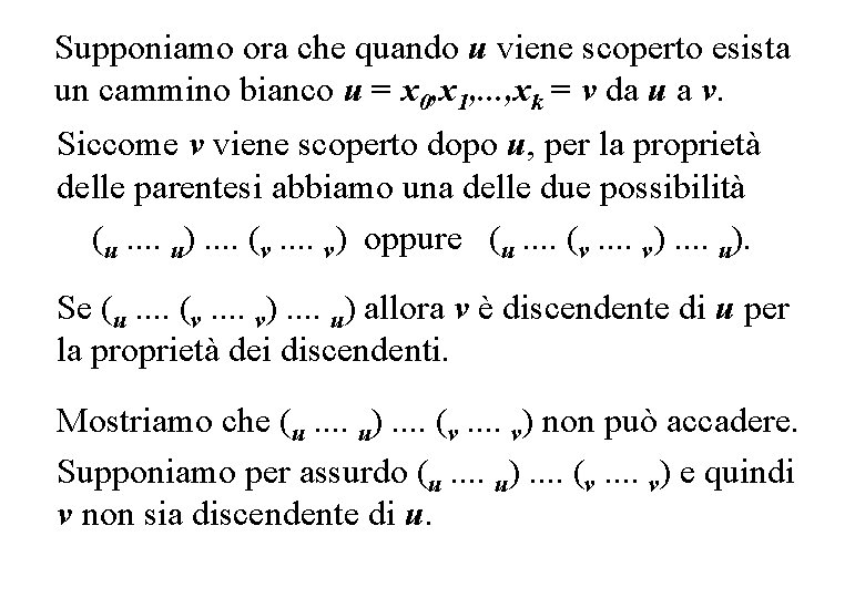 Supponiamo ora che quando u viene scoperto esista un cammino bianco u = x