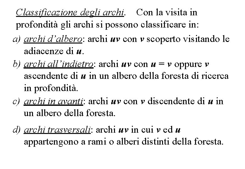 Classificazione degli archi. Con la visita in profondità gli archi si possono classificare in: