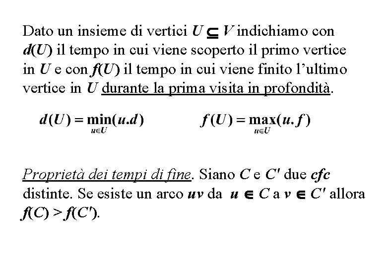 Dato un insieme di vertici U V indichiamo con d(U) il tempo in cui