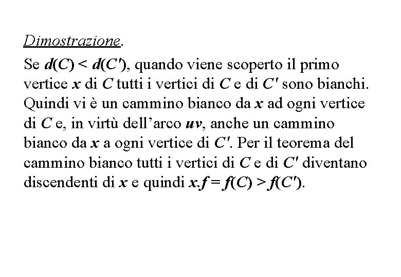 Dimostrazione. Se d(C) < d(C'), quando viene scoperto il primo vertice x di C