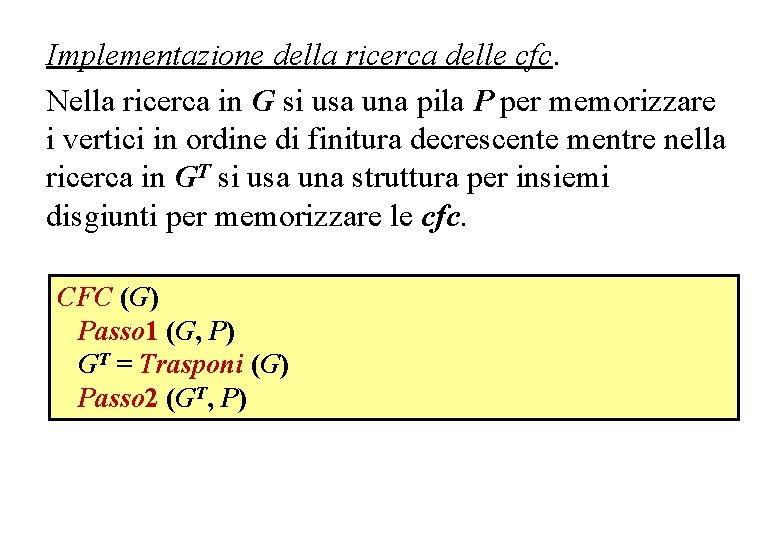 Implementazione della ricerca delle cfc. Nella ricerca in G si usa una pila P