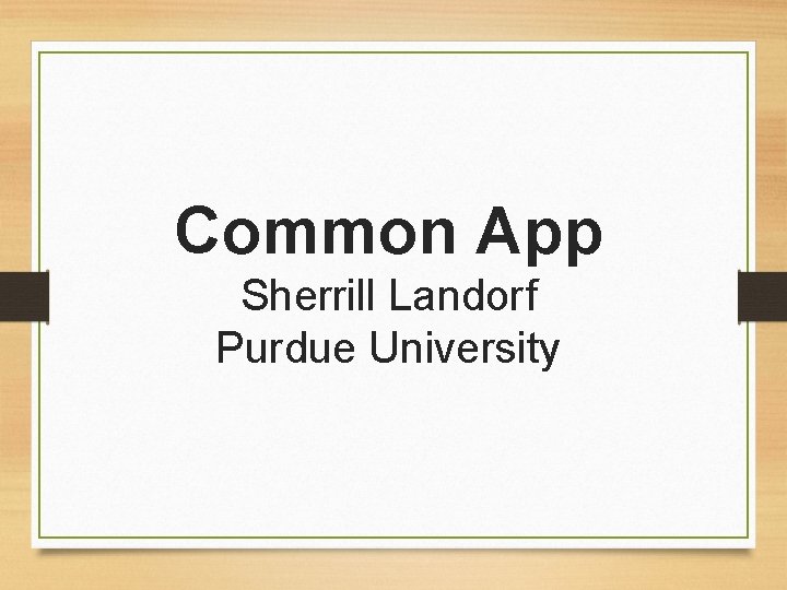 Common App Sherrill Landorf Purdue University 