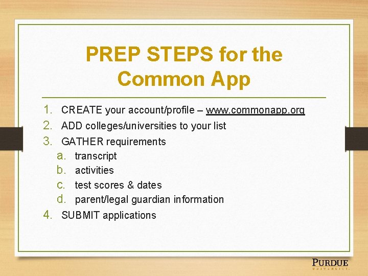 PREP STEPS for the Common App 1. CREATE your account/profile – www. commonapp. org