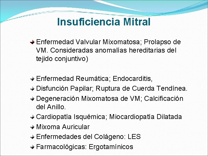 Insuficiencia Mitral Enfermedad Valvular Mixomatosa; Prolapso de VM. Consideradas anomalías hereditarias del tejido conjuntivo)