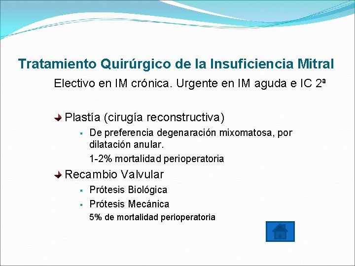 Tratamiento Quirúrgico de la Insuficiencia Mitral Electivo en IM crónica. Urgente en IM aguda