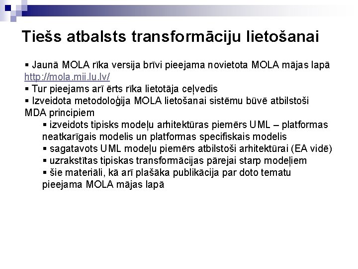 Tiešs atbalsts transformāciju lietošanai § Jaunā MOLA rīka versija brīvi pieejama novietota MOLA mājas