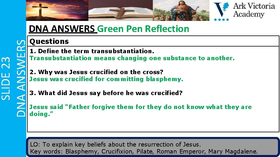 SLIDE 23 DNA ANSWERS Green Pen Reflection Questions 1. Define the term transubstantiation. Transubstantiation