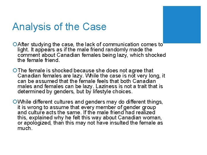 Analysis of the Case ¡ After studying the case, the lack of communication comes