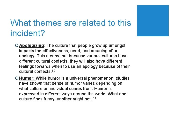 What themes are related to this incident? ¡ Apologizing: The culture that people grow