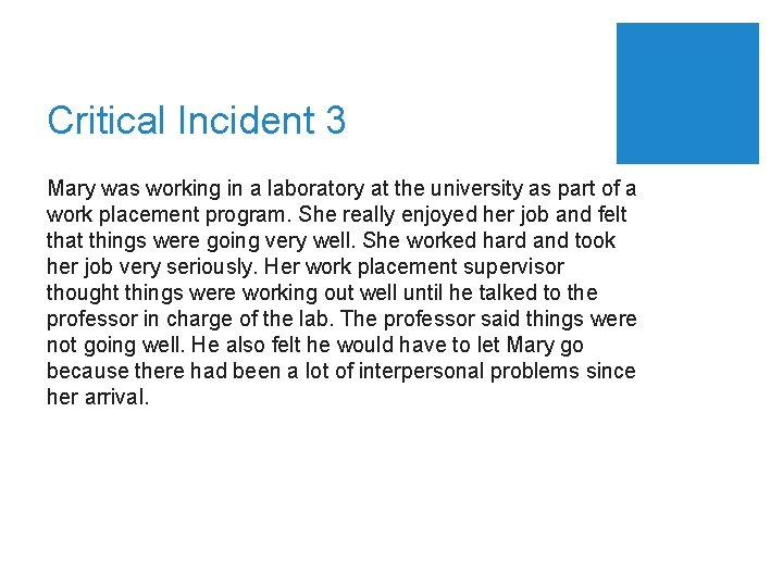 Critical Incident 3 Mary was working in a laboratory at the university as part