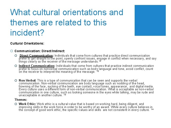 What cultural orientations and themes are related to this incident? Cultural Orientations: ¡ Communication: