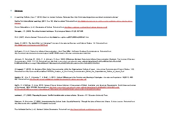 ¡ Refrences ¡ A Learning Culture. (April, 7, 2014). Direct vs. Indirect Cultures. Retrieved