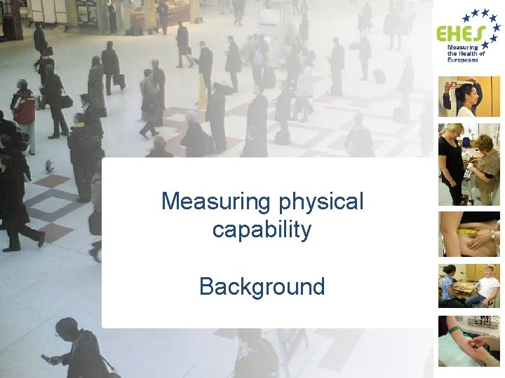 Measuring physical capability Background 