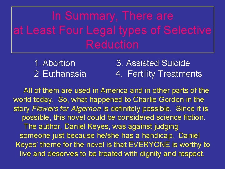 In Summary, There at Least Four Legal types of Selective Reduction 1. Abortion 2.