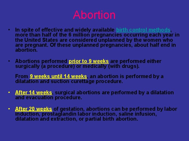 Abortion • In spite of effective and widely available birth control methods, more than