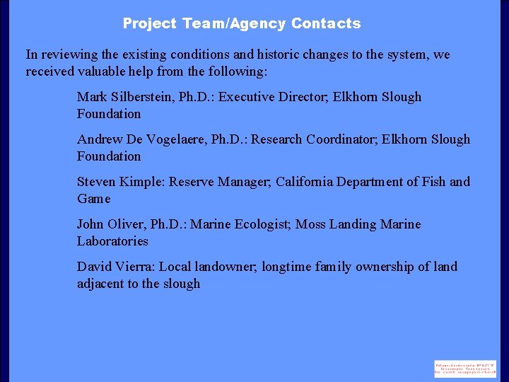 Project Team/Agency Contacts In reviewing the existing conditions and historic changes to the system,