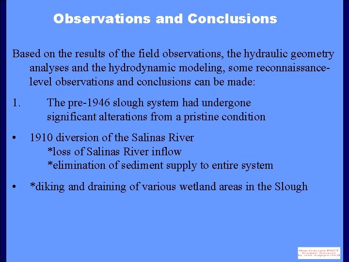Observations and Conclusions Based on the results of the field observations, the hydraulic geometry