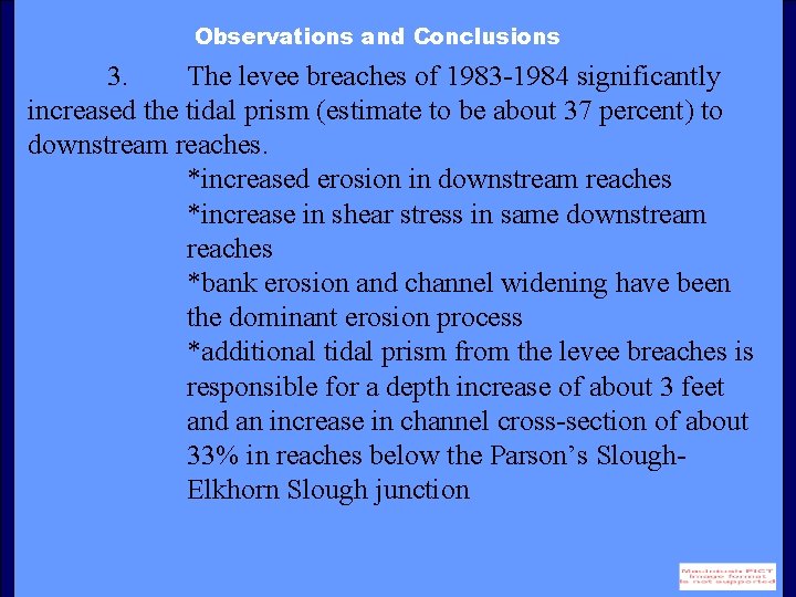 Observations and Conclusions 3. The levee breaches of 1983 -1984 significantly increased the tidal